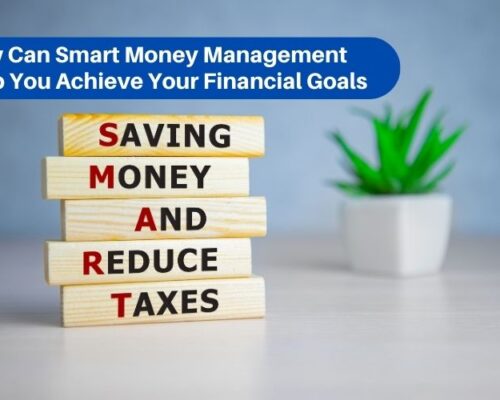 How Can Smart Money Management Help You Achieve Your Financial Goals