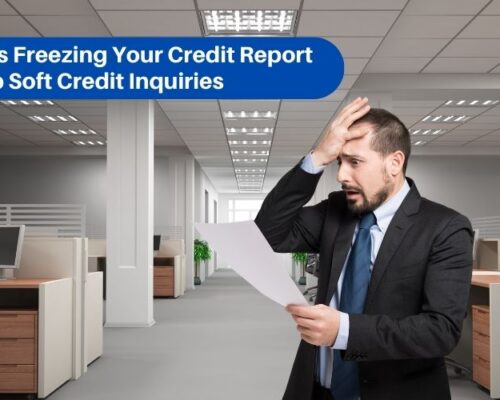 Does Freezing Your Credit Report Stop Soft Credit Inquiries