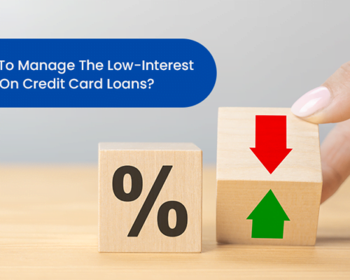 How To Manage The Low-Interest Rate On Credit Card Loans?