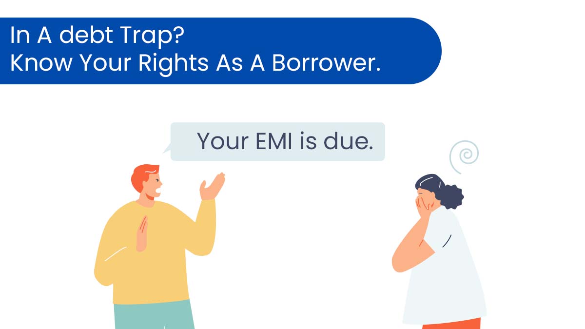 In A debt Trap? Know Your Rights As A Borrower.