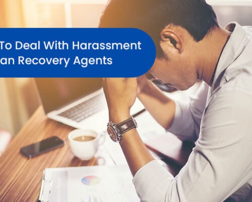 How To Deal With Harassment By Loan Recovery Agents