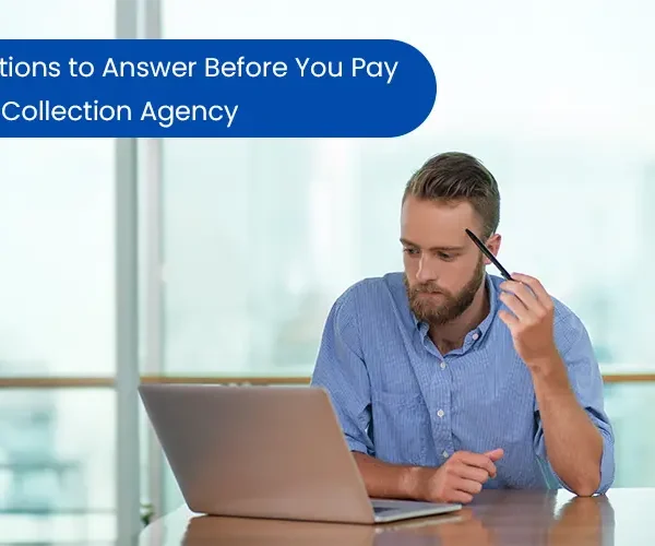 8 Questions to Answer Before You Pay a Debt Collection Agency